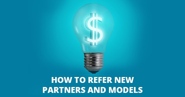 The easiest way to make money: refer new partners and models!